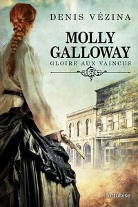 Denis Vézina - Molly galloway v 01 gloire aux vaincus.