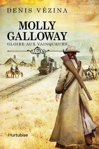 Denis Vézina - Molly galloway v. 02 gloire aux vainqueurs.