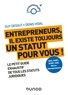 Denis Vidal et Guy Dessut - Entrepreneurs, il existe un statut pour vous ! - Le petit guide exhaustif de tous les statuts juridiques.