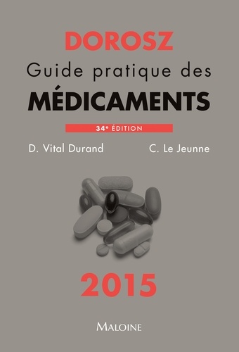 Denis Vital Durand et Claire Le Jeunne - Guide pratique des médicaments Dorosz.