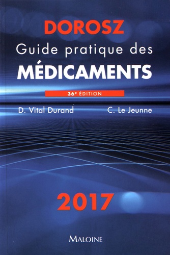 Denis Vital Durand et Claire Le Jeunne - Guide pratique des médicaments Dorosz.