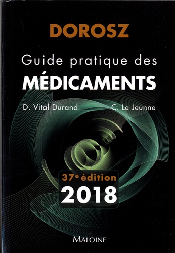 Guide pratique des médicaments Dorosz  Edition 2018