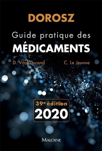 Guide pratique des médicaments Dorosz  Edition 2020
