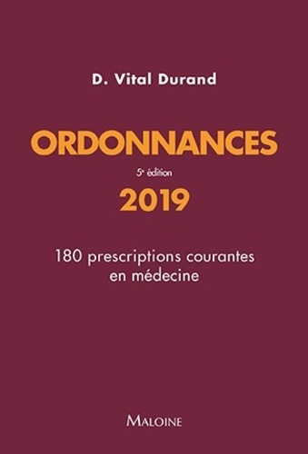 Denis Vital Durand - Ordonnances - 180 prescriptions courantes en médecine.
