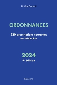 Denis Vital Durand - Ordonnances - 220 prescriptions courantes en médecine.