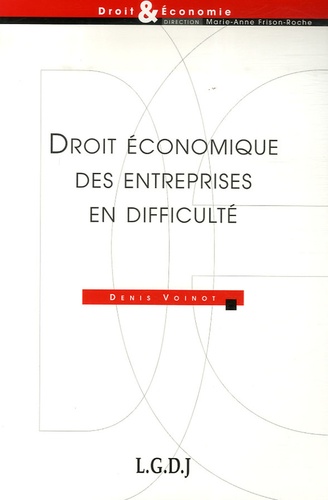 Denis Voinot et Marie-Anne Frison-Roche - Droit économique des entreprises en difficulté.