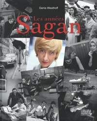 Denis Westhoff - Les années Sagan.
