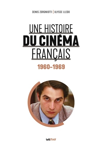 Une histoire du cinéma français. Tome 4, 1960-1969