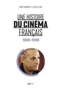 Ebook téléchargement gratuit gris Une histoire du cinéma français - Tome 6, 1980-1989 en francais  9782367164748