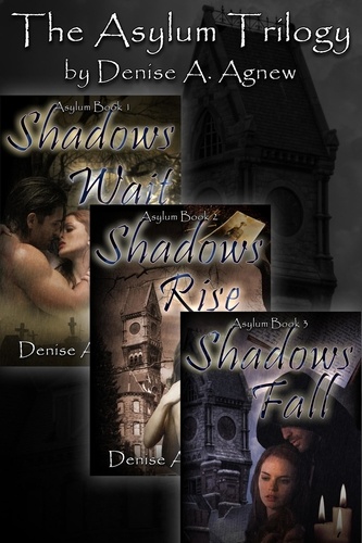  Denise A. Agnew - Asylum Trilogy (Shadows Wait, Shadows Rise, Shadows Fall) Box Set - Asylum Trilogy.