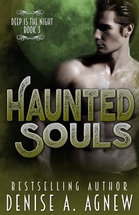  Denise A. Agnew - Haunted Souls (Deep Is The Night Trilogy Book 3) - Deep Is The Night.