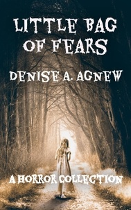  Denise A. Agnew - Little Bag of Fears:  Volume 1.