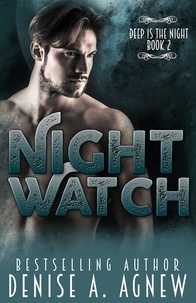  Denise A. Agnew - Night Watch (Deep Is The Night Trilogy Book 2) - Deep Is The Night.