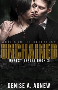  Denise A. Agnew - Unchained - Unrest Series, #3.