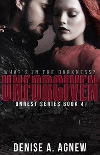  Denise A. Agnew - Unforgiven - Unrest Series, #4.