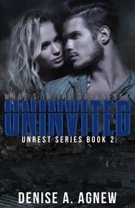  Denise A. Agnew - Uninvited - Unrest Series, #2.