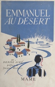 Denise Aimé et Jacques Madaule - Emmanuel au désert.