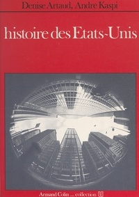 Denise Artaud et André Kaspi - Histoire des États-Unis.