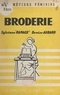 Denise Aubard et Sylviane Ramage - Broderie - 27 figures intercalées dans le texte.