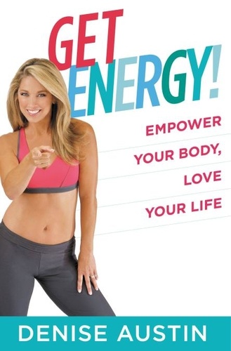 Get Energy!. Empower Your Body, Love Your Life