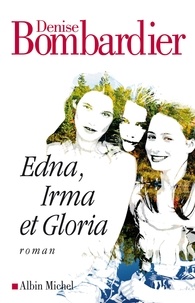 Denise Bombardier - Edna Irma et Gloria.