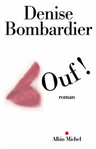 Denise Bombardier - Ouf !.