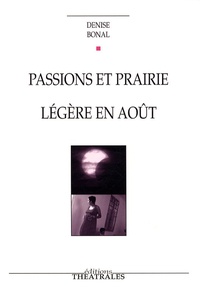 Denise Bonal - Passions et prairie - Suivi de Légère en août.