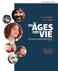 Denise Boyd et Helen Bee - Les âges de la vie - Psychologie du développement humain.