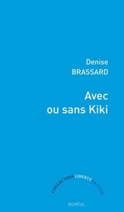 Denise Brassard - Avec ou sans Kiki.