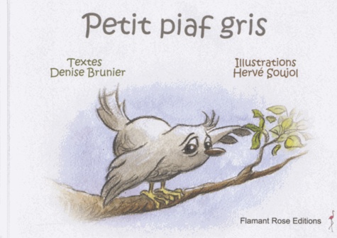Denise Brunier et Hervé Soujol - Petit piaf gris.