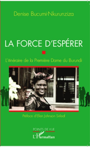 La force d'espérer. L'itinéraire de la Première Dame du Burundi