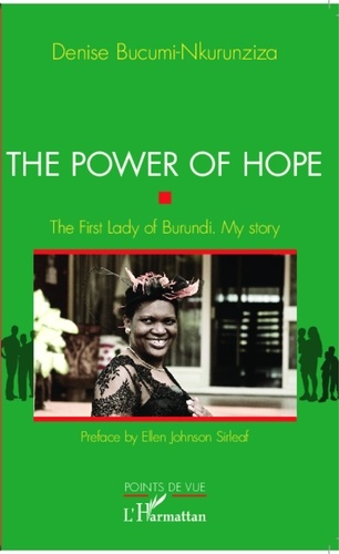 Denise Bucumi-Nkurunziza - The power of hope - The First Lady of Burundi. My story.