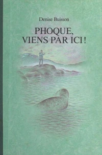 Phoque, viens par ici !