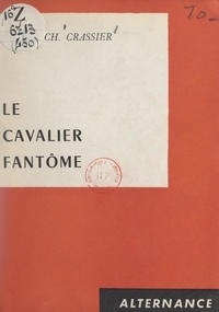 Denise Ch. Crassier - Le cavalier fantôme.
