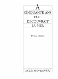 À cinquante ans elle découvrait la mer