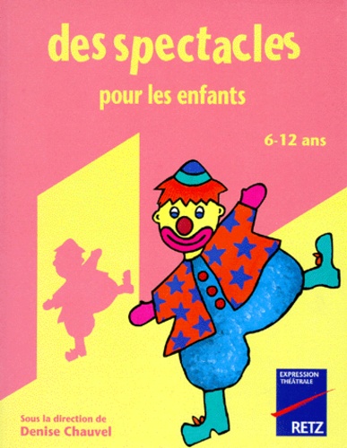 Denise Chauvel - Des spectacles pour les enfants - Du mime à la pièce de théâtre.