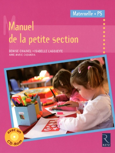 Denise Chauvel et Isabelle Lagouyete - Manuel de la petite section. 1 Cédérom