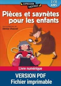 Denise Chauvel - Pièces et saynètes pour les enfants - 7/11 ans.