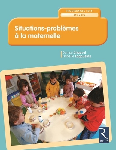 Situations-problèmes à la maternelle. Programmes 2015 MS-GS