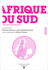 Denise Coussy et Denis Hirson - Afrique du Sud - Une traversée littéraire. 1 CD audio