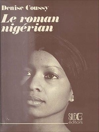 Denise Coussy - Le roman nigérian anglophone.