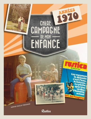 Chère campagne de mon enfance. Années 1970