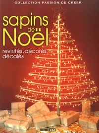 Denise Crolle-Terzaghi - Sapins de Noël - Revisités, décorés, décalés.