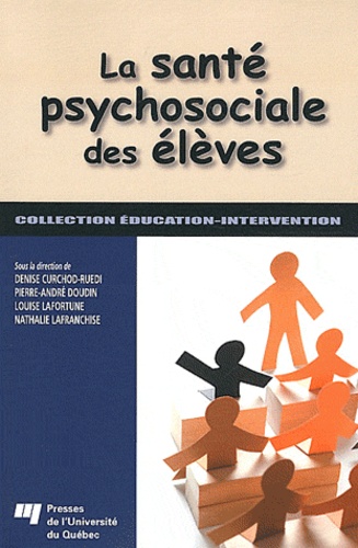 Denise Curchod-Ruedi et Pierre-André Doudin - La santé psychosociale des élèves.