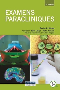 Denise D. Wilson et Marie-Eve Grondin - Examens paracliniques - Pack en 2 volumes : Examens paracliniques ; Cahier de mises en situation.