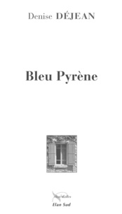 Denise Déjean - Bleu pyrène.