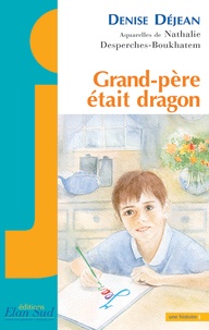 Denise Déjean - Grand-père était dragon.