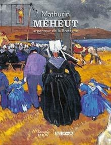 Mathurin Méheut. Arpenteur de la Bretagne