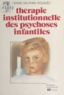 Denise-Delphine Rouquès - Thérapie institutionnelle des psychoses infantiles.