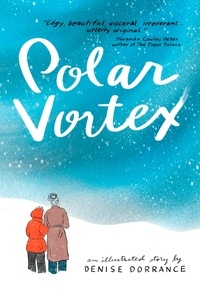 Denise Dorrance - Polar Vortex - An illustrated story by Denise Dorrance.